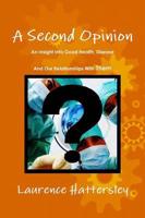 Second Opinion - An Insight Into Good Health, Disease and Our Relationships