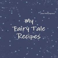 My Fairy Tale Recipes