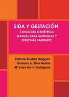 Sida Y Gestación. Conducta Obstétrica. Manual Para Matronas Y Personal Sanitario