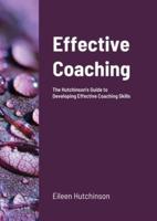 Effective Coaching: The Hutchinson's Guide to Developing Coaching Skills