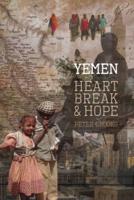 Yemen Heartbreak &  Hope