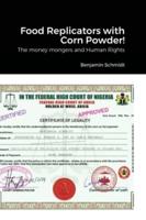 Food Replicators with Corn Powder!: The money mongers and Human Rights