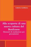 Alla scoperta di una nuova cultura del BenEssere - Elementi di mediazione per giovanissimi