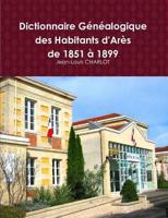 Dictionnaire Genealogique Des Habitants D'Ares de 1851 a 1899