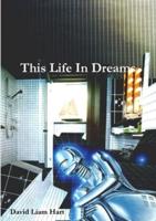 This Life In Dreams