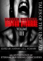 Tales of the Undead - Suffer Eternal Anthology: Volume III