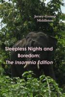 Sleepless Nights and Boredom: The Insomnia Edition