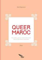 Queer Maroc: Sexualites, Genres Et (Trans)Identites Dans La Litterature Marocaine