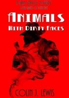 Animals With Dirty Faces