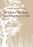 Mi Dios y Mi Todo. San Francesco y Asis