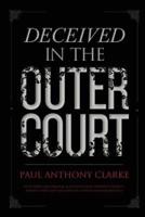 Deceived In The Outer Court