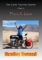 The Cycle Touring Diaries - Diary 3: The L.A. Loop