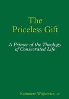The Priceless Gift: A Primer of the Theology of Consecrated Life