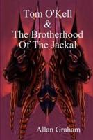 Tom O'Kell And The Brotherhood Of The Jackal