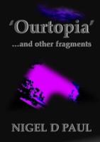 'Ourtopia' ...and Other Fragments