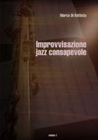 Improvvisazione jazz consapevole (volume 1)