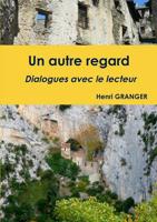 autre regard - Dialogues avec le lecteur