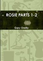 Rosie Parts 1-2