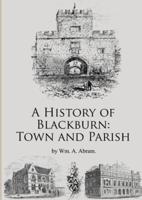A History of Blackburn: Town and Parish