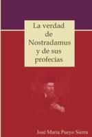 La Verdad De Nostradamus Y De Sus Profecías