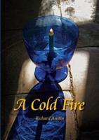 A Cold Fire