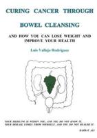 Curing Cancer Through Bowel Cleansing