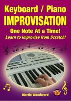Keyboard / Piano Improvisation One Note at a Time! - Learn to Improvise Fro