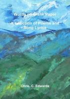 Words on Blank Paper - A selection of Poems and Song Lyrics