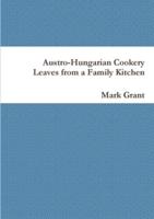 Austro-Hungarian Cookery: Leaves from a Family Kitchen