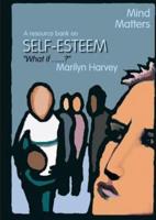 Mind Matters: Self Esteem