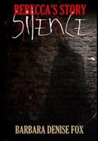 Rebecca's Story: Silence