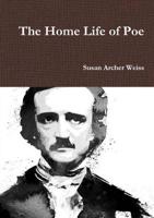 The Home Life of Poe