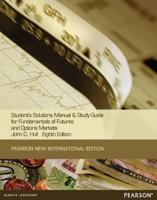Students Solutions Manual & Study Guide for Fundamentals of Futures and Options Markets, Eighth Edition