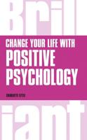 Change Your Life With Positive Psychology