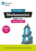 Revise Key Stage 3 Mathematics. Higher Study Guide