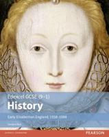 Edexcel GCSE (9-1) History. Early Elizabethan England, 1558-1588