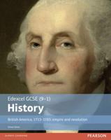 Edexcel GCSE (9-1) History. British America, 1713-1783