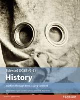 Edexcel GCSE (9-1) History. Warfare Through Time, C1250-Present
