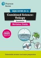 Revise AQA GCSE Combined Science. Trilogy Foundation Revision Guide