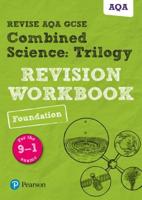 Revise AQA GCSE Combined Science Trilogy Foundation Revision Workbook