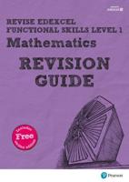 Revise Edexcel Functional Skills Mathematics. Level 1 Revision Guide