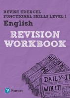 Revise Edexcel Functional Skills Level 1 English. Revision Workbook
