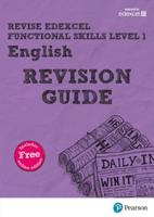 Revise Edexcel Functional Skills Level 1 English. Revision Guide