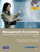 Management Accounting: Information for Decision-Making and Strategy Execution + MyLab Accounting With Pearson eText