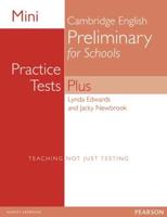 Mini Practice Tests Plus. Cambridge English Preliminary for Schools