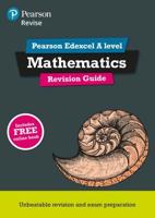 Revise Edexcel A Level Mathematics. Revision Guide