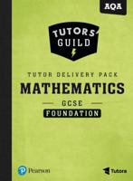 Tutors' Guild AQA GCSE (9-1) Mathematics Foundation Tutor Delivery Pack