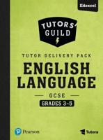 Tutors' Guild Edexcel GCSE (9-1) English Language Grades 3-5 Tutor Delivery Pack
