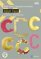 BTEC Level 2 Technical Certificate Adult Care Learner Handbook With ActiveBook