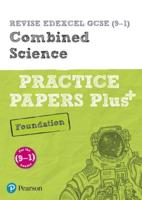 Pearson REVISE Edexcel GCSE (9-1) Combined Science Foundation Practice Papers Plus: For 2024 and 2025 Assessments and Exams (Revise Edexcel GCSE Science 16)